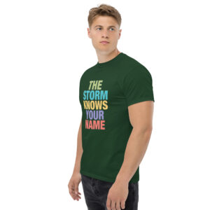THE STORM KNOWS YOUR NAME Unisex classic tee