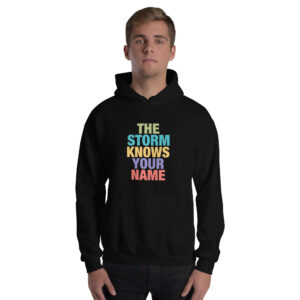 THE STORM KNOWS YOUR NAME Unisex Hoodie