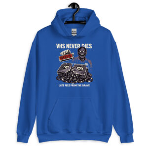 VHS NEVER DIES: Late Fees From the Grave Unisex Hoodie
