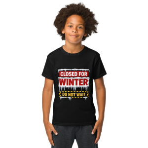 CLOSED FOR WINTER (DO NOT WAIT) Youth t-shirt