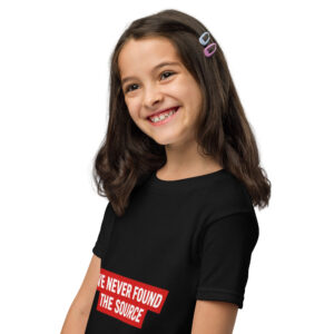 WE NEVER FOUND THE SOURCE Youth t-shirt