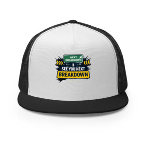 SEE YOU NEXT BREAKDOWN Trucker Cap