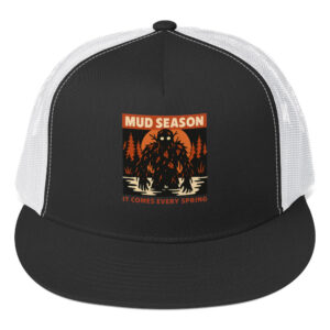 Mud Season: It Comes Every Spring Trucker Cap