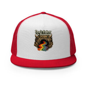 Don’t Follow the Rainbow Trucker Cap