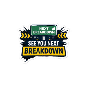 SEE YOU NEXT BREAKDOWN Bubble-free stickers