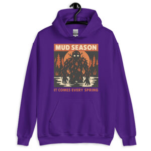 Mud Season: It Comes Every Spring Unisex Hoodie