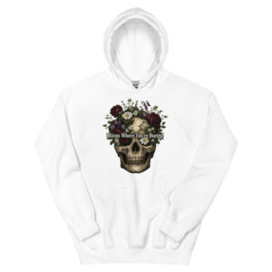 Bloom Where You're Buried Unisex Hoodie