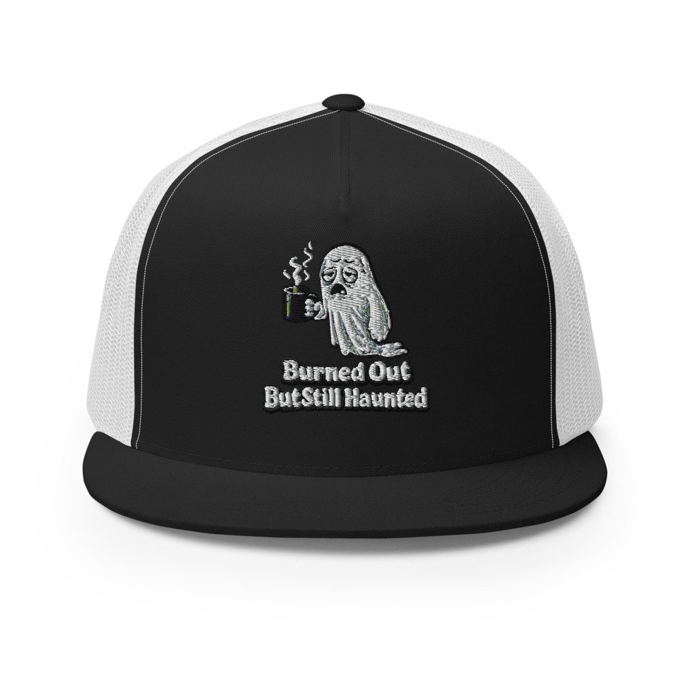 Burned Out But Still Haunted Trucker Cap by Rare Plus Apparel