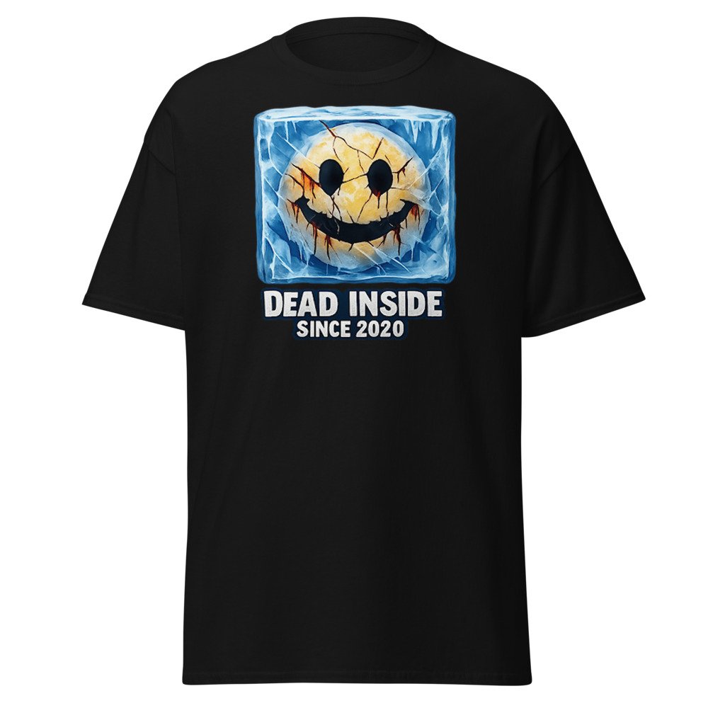 Dead Inside Since 2020 Unisex classic tee by Rare Plus Apparel