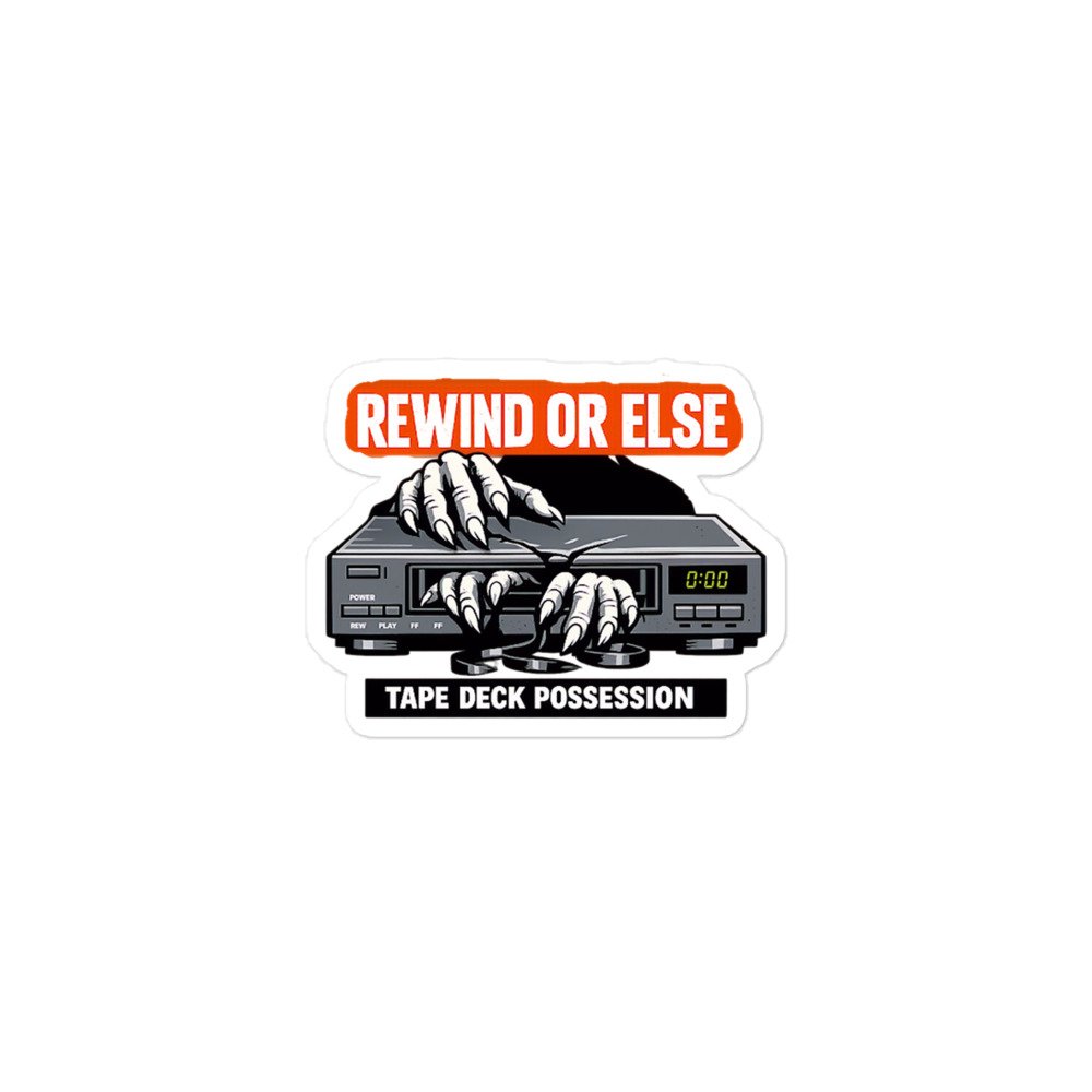 REWIND OR ELSE: Tape Deck Possession Bubble-free stickers by Rare Plus Apparel